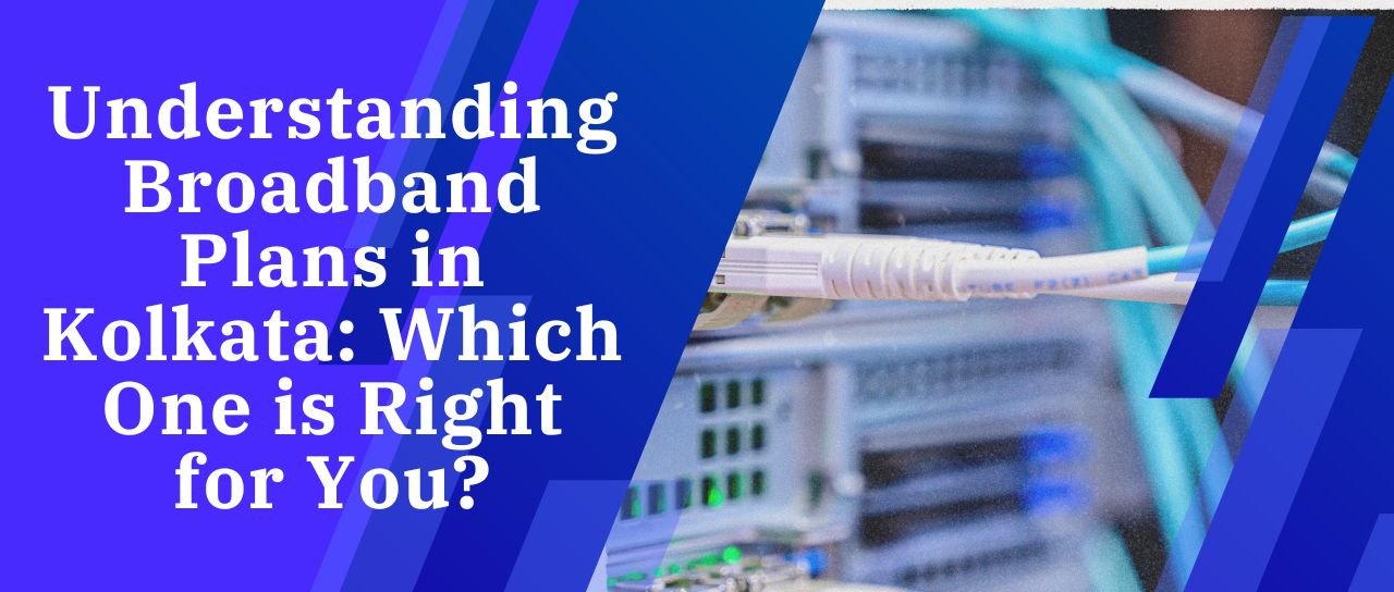 broadband plans in Kolkata